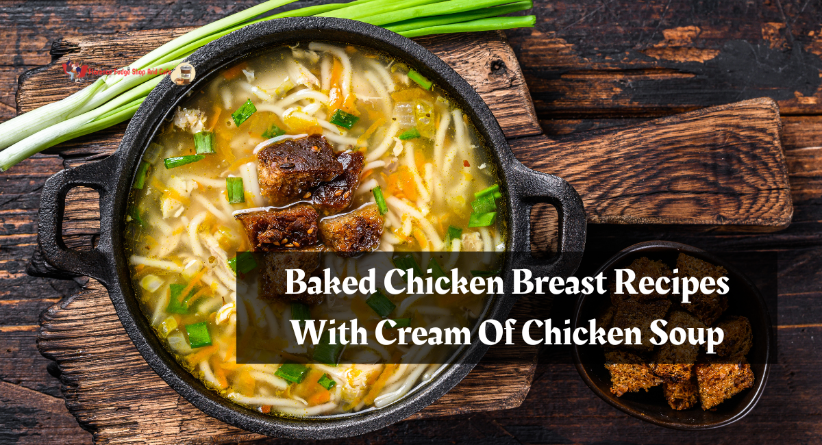 Baked Chicken Breast Recipes With Cream Of Chicken Soup