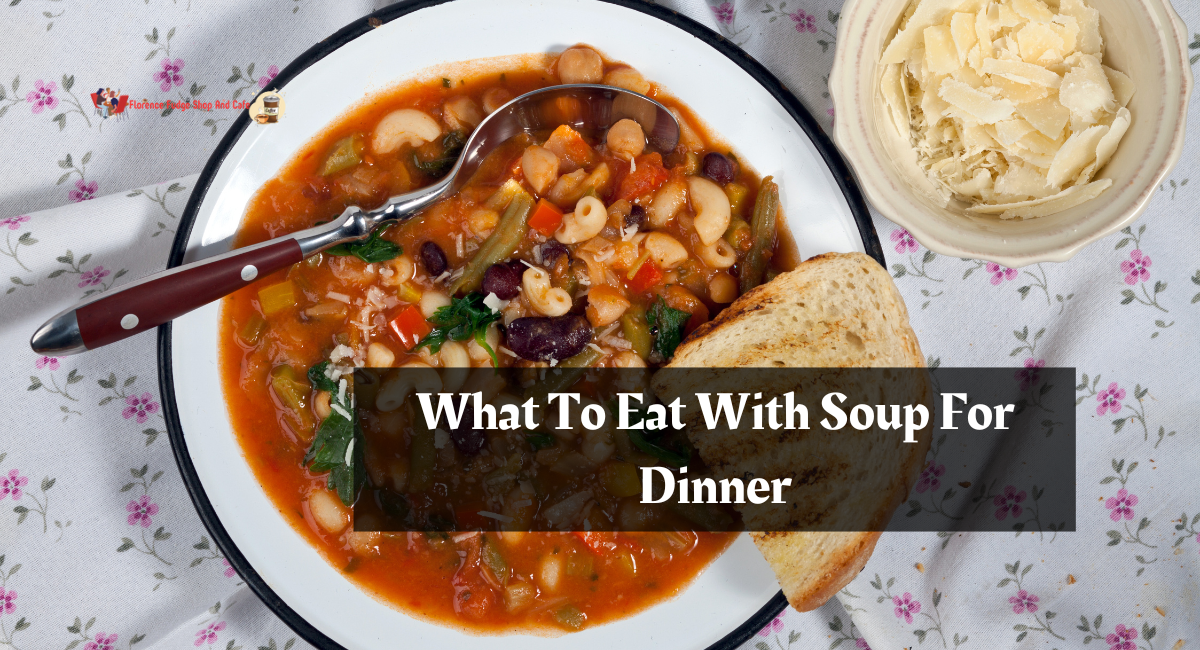 What To Eat With Soup For Dinner