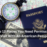 The 13 Places You Need Permission To Visit With An American Passport