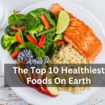 The Top 10 Healthiest Foods On Earth
